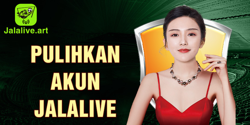 Jalalive Akses Mudah ke Siaran Langsung Favorit Anda