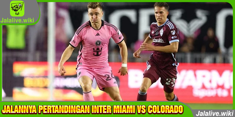 Jalannya pertandingan Inter Miami vs Colorado