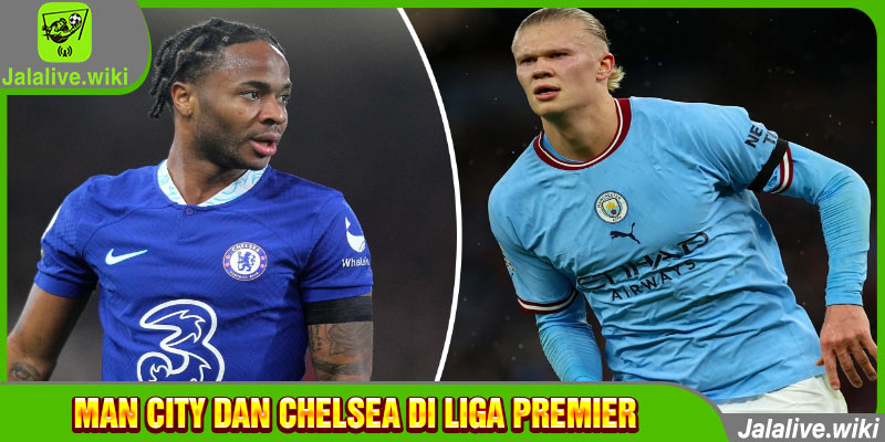 Man City dan Chelsea di Liga Premier