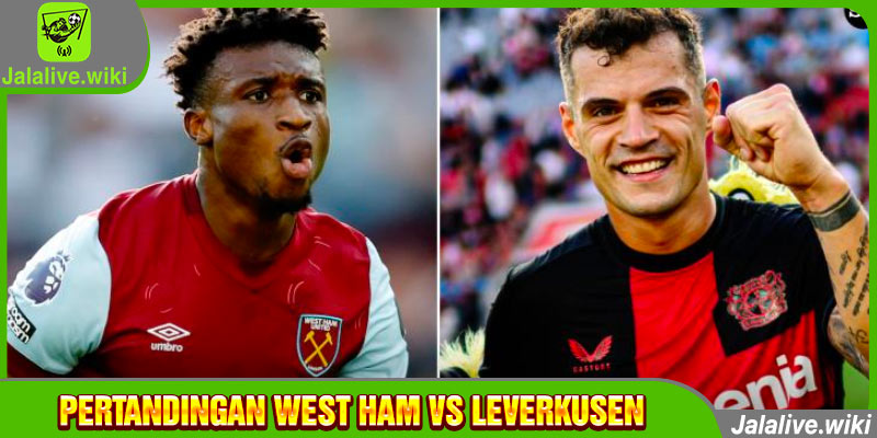 Pertandingan West Ham vs Leverkusen