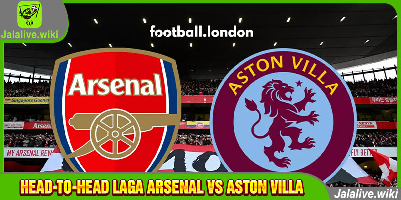 head-to-head laga Arsenal vs Aston Villa