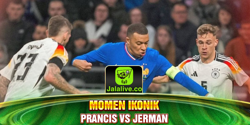 momen ikonik Prancis vs Jerman