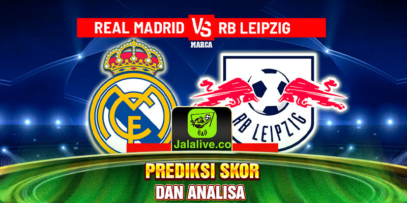 pemain kunci real Madrid vs RB Leipzig